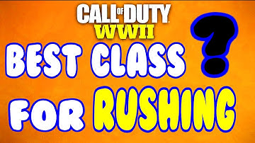 COD WW2 BEST RUSHING CLASS BEST RUSH CLASS WW2 BEST RUN AND GUN CLASS WW2