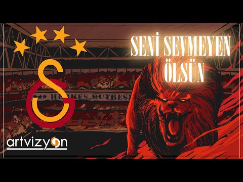 Seni Sevmeyen Ölsün - Galatasaray Marşları