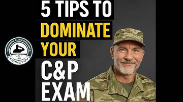 5 Tips To Dominate Your C&P Exam The First Time