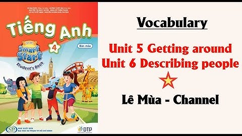 Từ vựng Tiếng Anh 4 Smart Start Unit 5 & Unit 6 I 2023-2024 I Lê Mùa - Channel