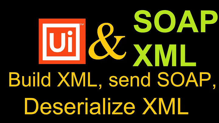 UiPath Tutorial for SOAP and XML (Create and Deserialize XML) | UiPath SOAP request