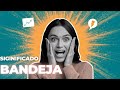 Qual Significado de Bandeja? Qual Definição de Bandeja? Sinônimo e Outras Informações de Bandeja