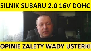 Silnik Subaru 2.0 16V DOHC EJ204 opinie, recenzja, zalety, wady, usterki, spalanie, rozrząd, olej.