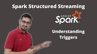 Understanding Triggers | Structured Streaming Tutorial