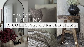 Thrifting a Cohesive, Curated Home (Part One) // Tips for Thrifting a Designer Style Home