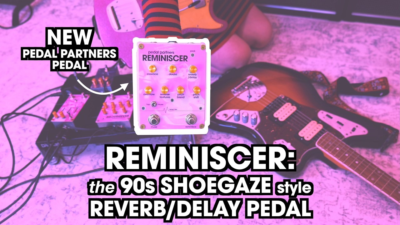 We Made a 90s SHOEGAZE style Reverb/Delay Pedal: Reminiscer by