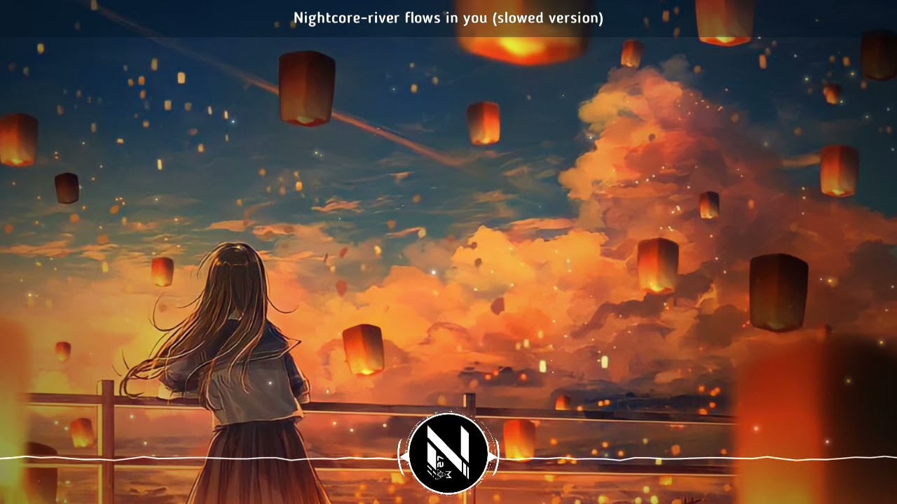 Nightcore-river flows in you (slowed version)