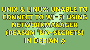 Unix & Linux: Unable to connect to Wi-Fi using NetworkManager (reason 