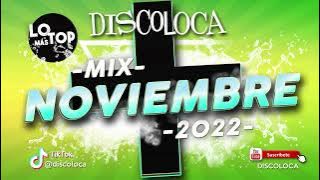 sesión MIX NOVIEMBRE 2022  DJ DISCOLOCA / La Bachata , Hey Mor , Monotonía , Punto 40 , Memorias ...