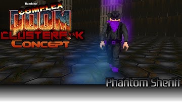 Complex Doom: ClusterF**k - Phantom Sheriff (Concept)