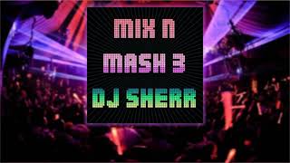 Mix n Mash 3 | DJ Sherr