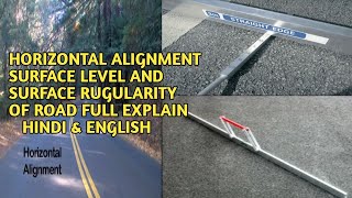 What is Horizontal alignment,surface level & surface regularity in pavement of roads|english-hindi