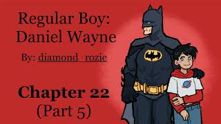 Regular Boy Daniel Wayne (Podfic, Chapter 22, Part 5)