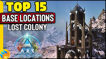 TOP 15 BEST Lost Colony Base Locations In Ark Survival Ascended |