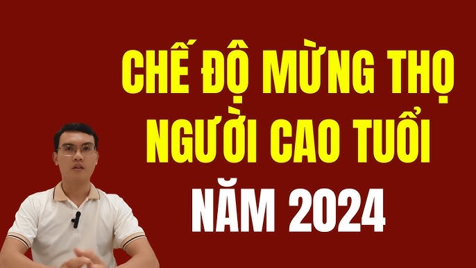 Chế Độ Mừng Thọ Người Cao Tuổi Năm 2024: Những Quy Định Mới và Lợi Ích Cho Người Cao Tuổi