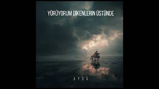 Ayra - Yüruyorum Dikenlerin Üstünde Resimi