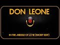 Don Leone - In The Middle Of Love (Short Edit) (2017)