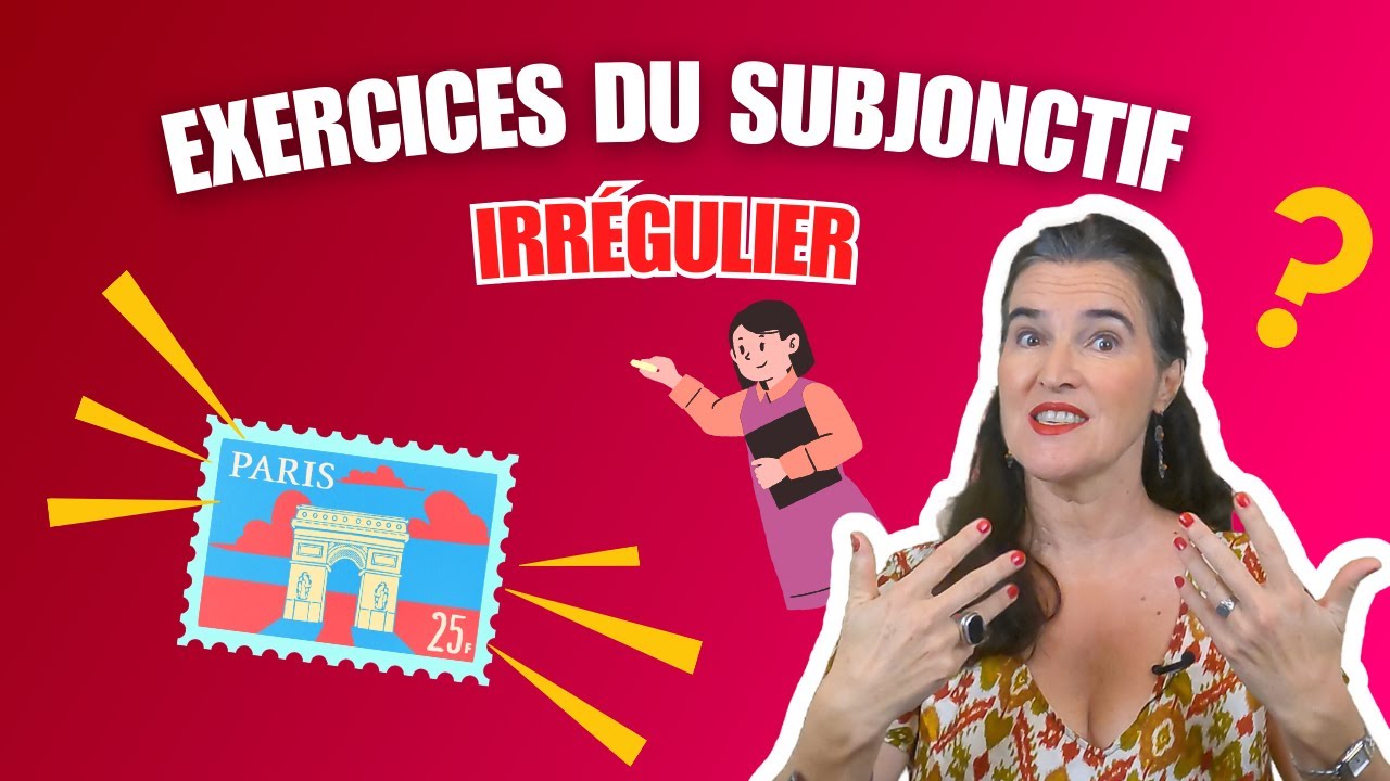 Exercices subjonctif irrégulier