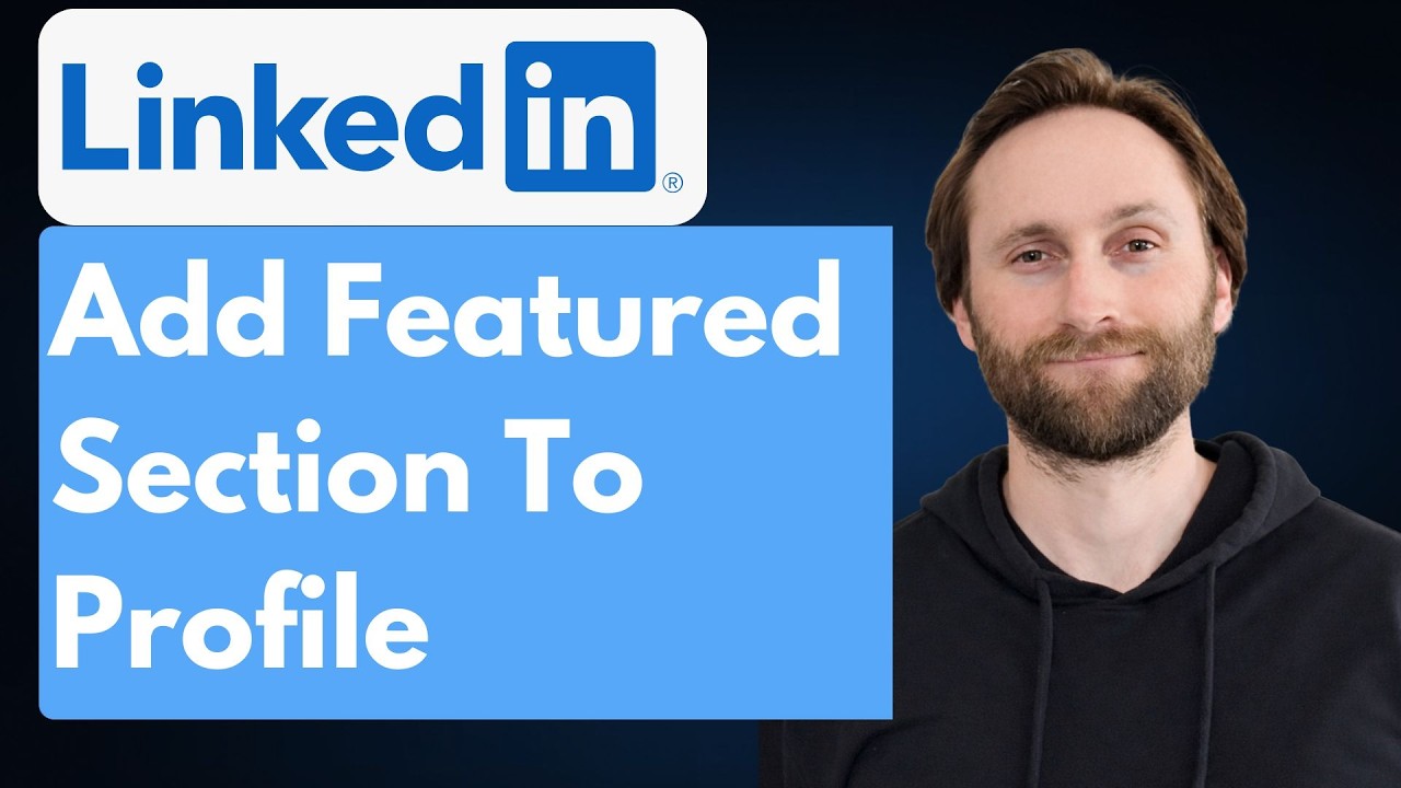 How to Add the Featured Section to Your LinkedIn Profile [Full Guide ...