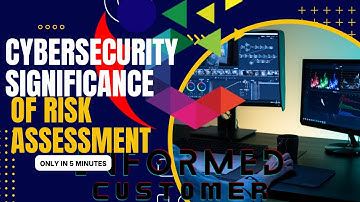 Demystifying Cybersecurity: Unveiling the Significance of Risk Assessment