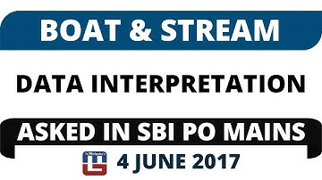 BOAT & STREAM | DATA INTERPRETATION ASKED IN SBI PO MAINS | 4 JUNE 2017 | MATHS