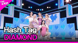 Hash Tag, DIAMOND (해시태그, DIAMOND)[THE SHOW 230613]