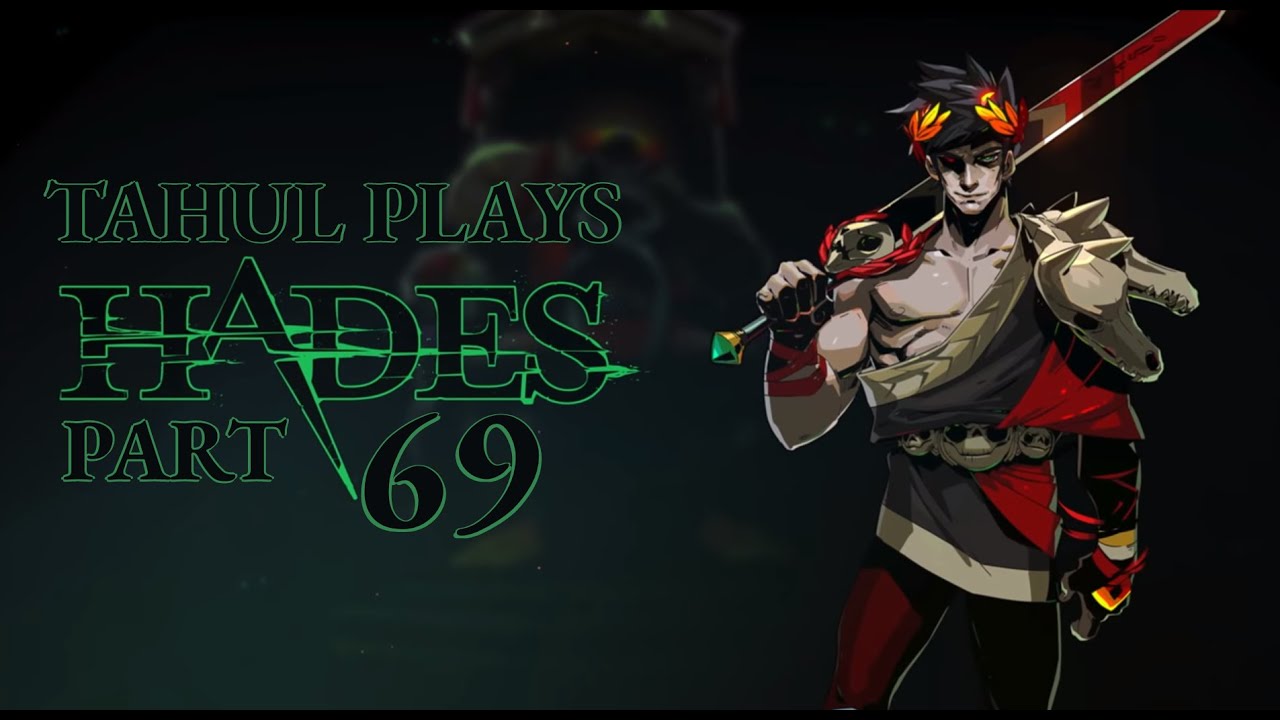 Tahul Plays: Hades (Part 69)
