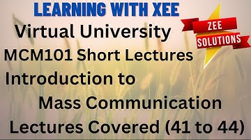 MCM101 Short Lectures Introduction to Mass Communication Covered (41to 45) Virtual University