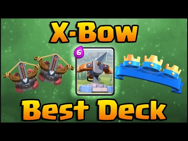 Clash Royale: Best X-Bow Deck to play with