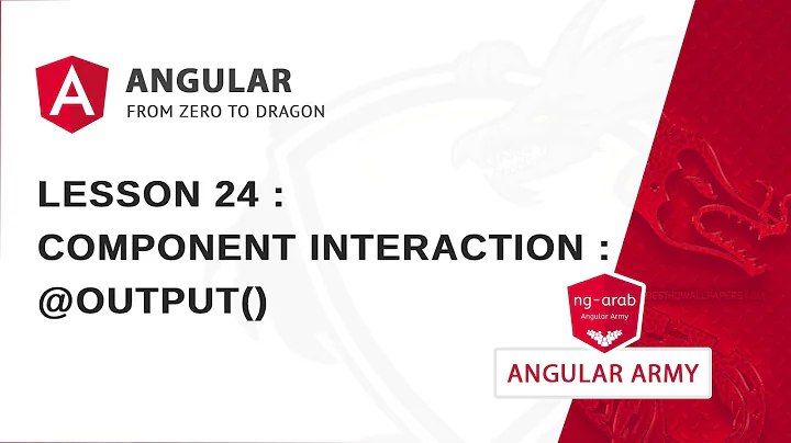 Component Interaction - @Output() | Master Angular Framework In Arabic