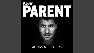 Video thumbnail of "Kévin Parent - Jours meilleurs"