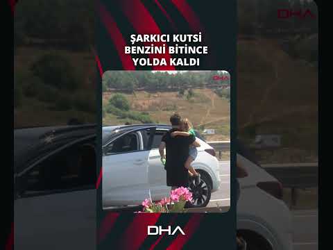 Şarkıcı Kutsi benzini bitince yolda kaldı