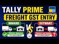 GST Freight Charges Accounting in Tally Prime | Complete Guide 📊