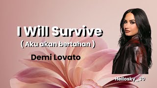 Demi Lovato - I Will Survive | Lirik Terjemahan Indonesia