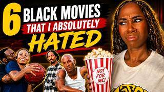 Six Black Movies That I Absolutely HATED 😡