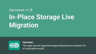 In-Place Storage Live Migration | Harvester v1.8.0 | New Feature