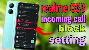 realme C33 mein incoming call block kaise karen | realme C33 number block setting SA technical