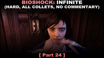 Bioshock: Infinite walkthrough part 24 (Hard, All collectibles, No commentary ✔) PC