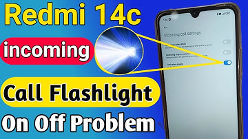 Redmi 14c incoming call flashlight on off problem