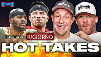 NFL HOT TAKES with Gronk and Julian Edelman