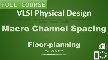 PD Lec 20- Macro Channel Spacing Estimation & Floor-planning [part-6] | VLSI | Physical Design