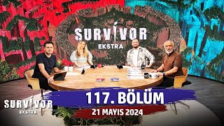 Survivor Ekstra 117. Bölüm | 21 Mayıs 2024 @SurvivorEkstra