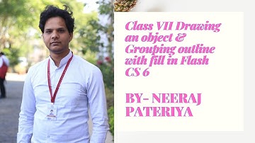 CLASS VII SUBJECT-COMPUTER TOPIC-DRAWING AN OBJECT & GROUP OUTLINE IN FLASH CS6