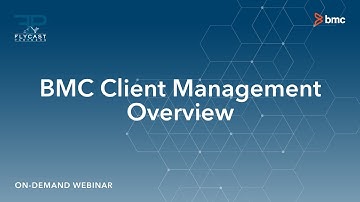 BMC Client Management: Overview w/ Flycast Partners