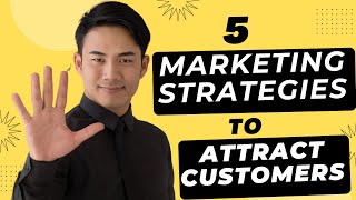 5 Proven Strategies To Attract More Customers in 2024