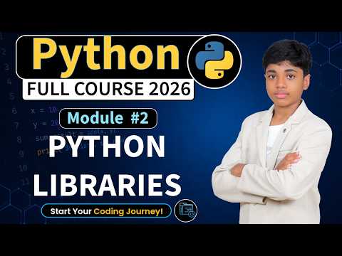 Module 2 : Python Libraries | Python Full Course 2026 | Python Tutorial for Beginners to Advanced