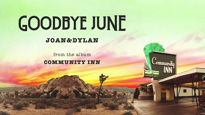 Goodbye June - Joan&Dylan (Official Audio)