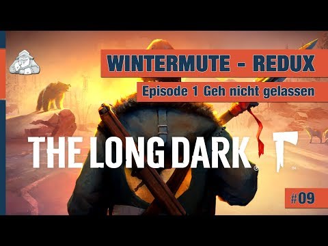 #09 | The Long Dark - REDUX:  Let's play Wintermute | Dezember 2018 Deutsch Gameplay