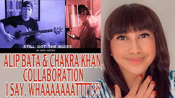 Alip Ba Ta Cakra Khan (Best Collaboration) | Still Got The Blues|| Reaction Video|| Wow