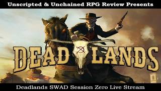 Deadlands Campaign Session Zero - Live Stream